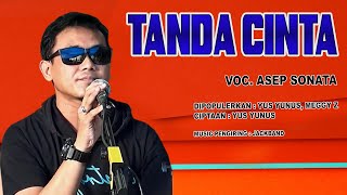 TANDA CINTA_VOC. ASEP SONATA_DIPOPULERKAN_YUS YUNUS_MEGGY Z_CIPTAAN. YUS YUNUS