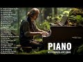 100 most beautiful romantic piano music  music that bring back sweet memories  best love songs