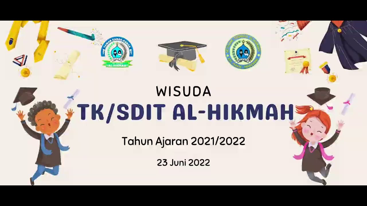 GRADUATION TK/SDIT AL-HIKMAH TA. 2021/2022 DI REMAJA KURING