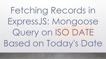 Fetching Records in ExpressJS: Mongoose Query on ISO DATE Based on Today