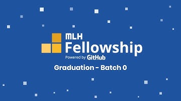 MLH Fellowship Graduation - Summer 2020