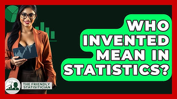 Who Invented Mean In Statistics? - The Friendly Statistician
