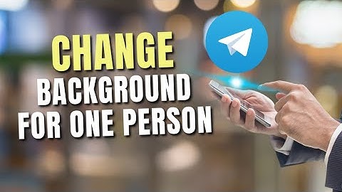 How to Change Background in Telegram for One Person 2025?