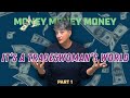 Money, Money, Money - Part 1