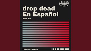 drop dead en Español - Mira Sol
