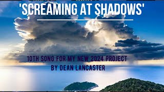 'SCREAMING AT SHADOWS' - on 'THE THAILAND TAPES' album by Dean Lancaster