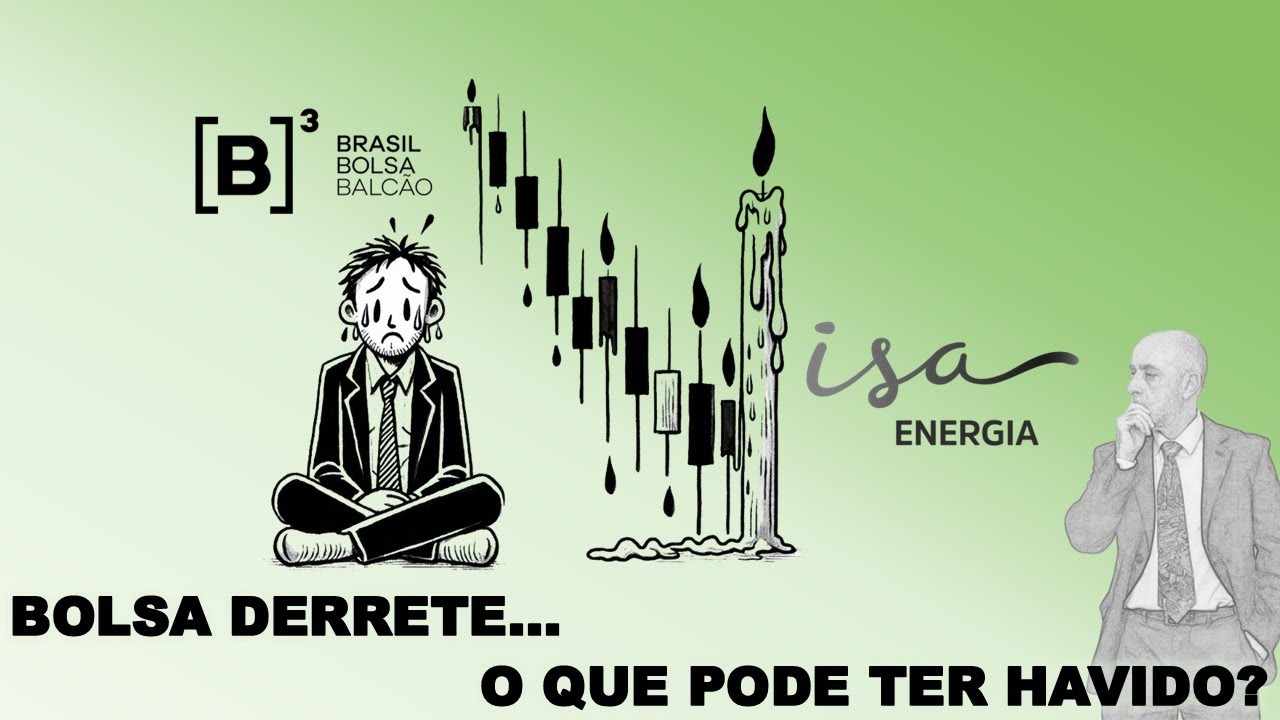 BOLSA DERRETE... O QUE PODE TER HAVIDO? (Ibovespa, Isa Energia)