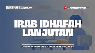 Kitab Al-I’rab #49: Irab Idhafah Lanjutan - Ustadz Muhammad Abduh Tuasikal, M.Sc.