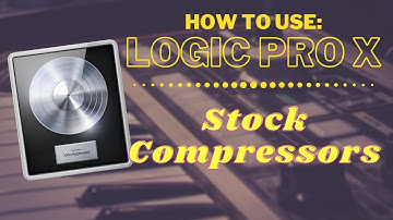How To Use Logic Pro X: Logic Stock Compressors