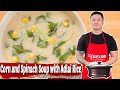 CORN &amp; SPINACH SOUP with ADLAI RICE