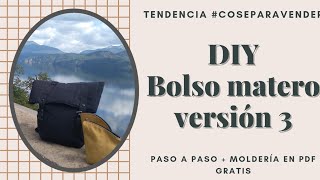 TUTORIAL BOLSO MATERO VERSIÓN 3. Paso a paso + moldería en pdf gratis.