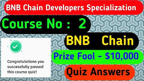 Binance Course 2 || BNB Chain  || BNB Chain Developer Specialization || Binance Academy