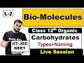 (L2) Biomolecules || Carbohydrates (Classification + naming ) || NEET JEE || By Arvind Arora
