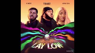 TBabz X Asha Elia X A Mose - Lay Low Resimi