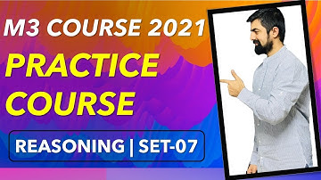 M3 COURSE 2021 |Reasoning Mains| Session - 07|| SBI PO/CLERK | IBPS PO/CLERK| LIC AAO 2021