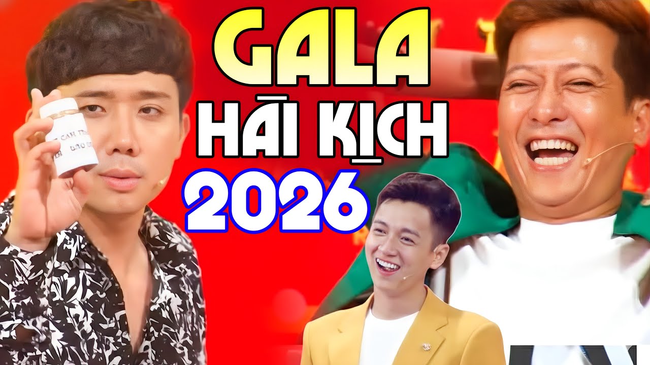 GALA HÀI KỊCH CHÀO XUÂN 2026 | Gala Hài Kịch Trấn Thành, Trường Giang Số Đặc Biệt - Hài Tết 2026 Mới