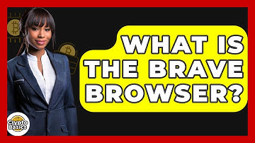 What Is The Brave Browser? - CryptoBasics360.com