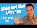 How to Make any Man Miss You - 7 Steps that Always Work!