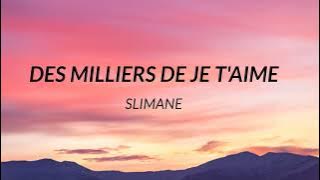 Slimane - Des milliers de je t'aime (Paroles)