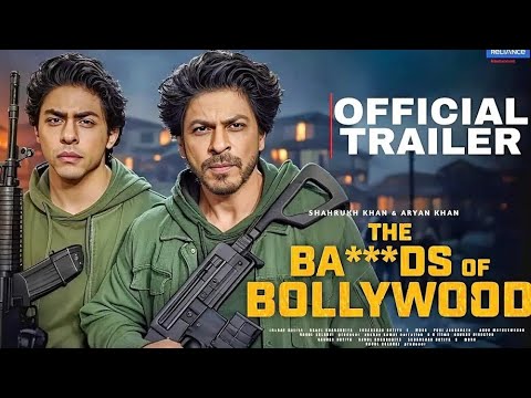 The BADS OF BOLLYWOOD | Web Series - Trailer | Shah Rukh Khan | Aryan ...