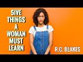 THINGS A WOMAN MUST LEARN SOONER THAN LATER by R.C. Blakes