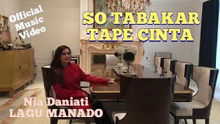 LAGU MANADO - SO TABAKAR TAPE CINTA - CIPTAAN RUDY LOHO (BY NIA DANIATI)  MUSIC VIDEO