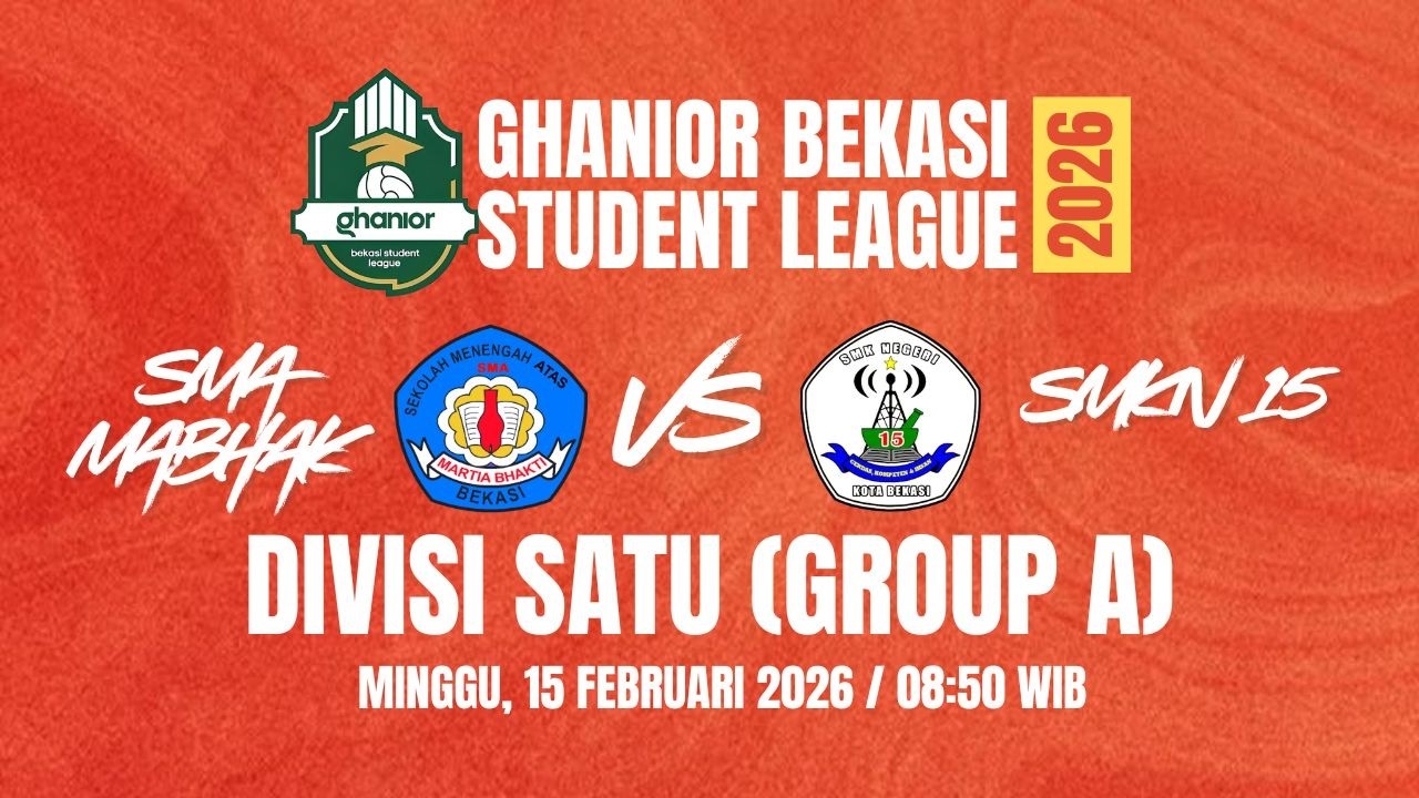 🔴[LIVE] SMA MABHAK VS SMKN 15 || GHANIOR BEKASI STUDENT LEAGUE 2026 ...