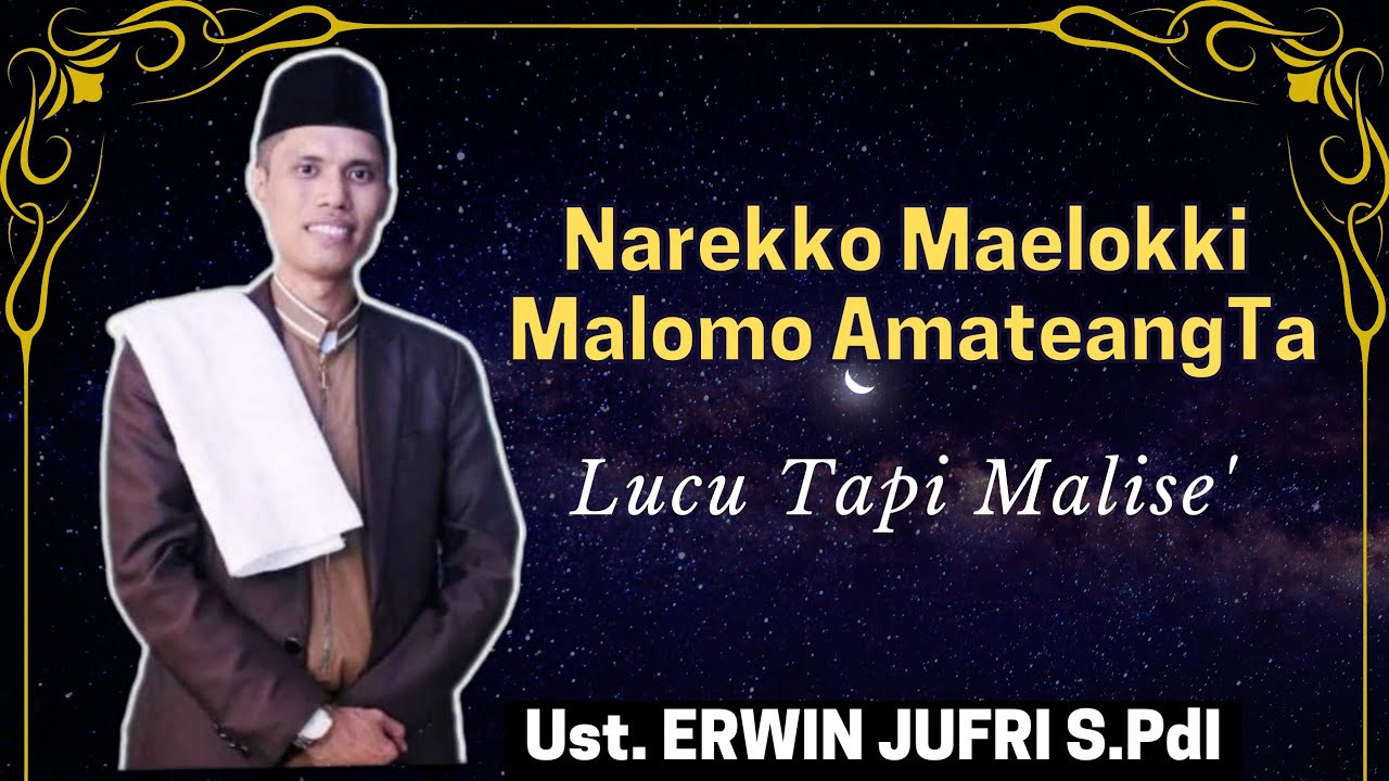 UST. ERWIN JUFRI | Narekko Maeloki Malomo AmateangTa| TAKZIYAH Atas Meninggalnya Rasida Binti Jamadi