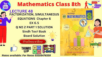 lec 48 | Class 8th Math Exercise 6.5 Q no 2 Part 1 | Factorization and simultaneous Equation Sindh