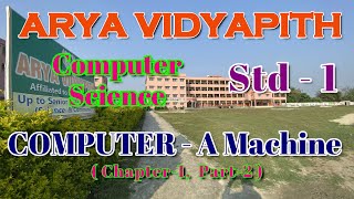 Details Class 1 I Computer Science Class I Computer - A Machine (Part -2) I Arya Vidyapith School Motihari Update