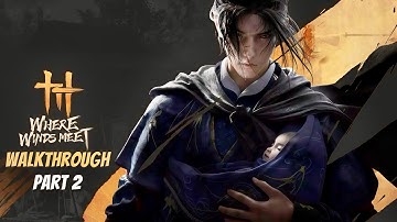 WHERE WINDS MEET Walkthrough Part 2 (Full Gameplay)