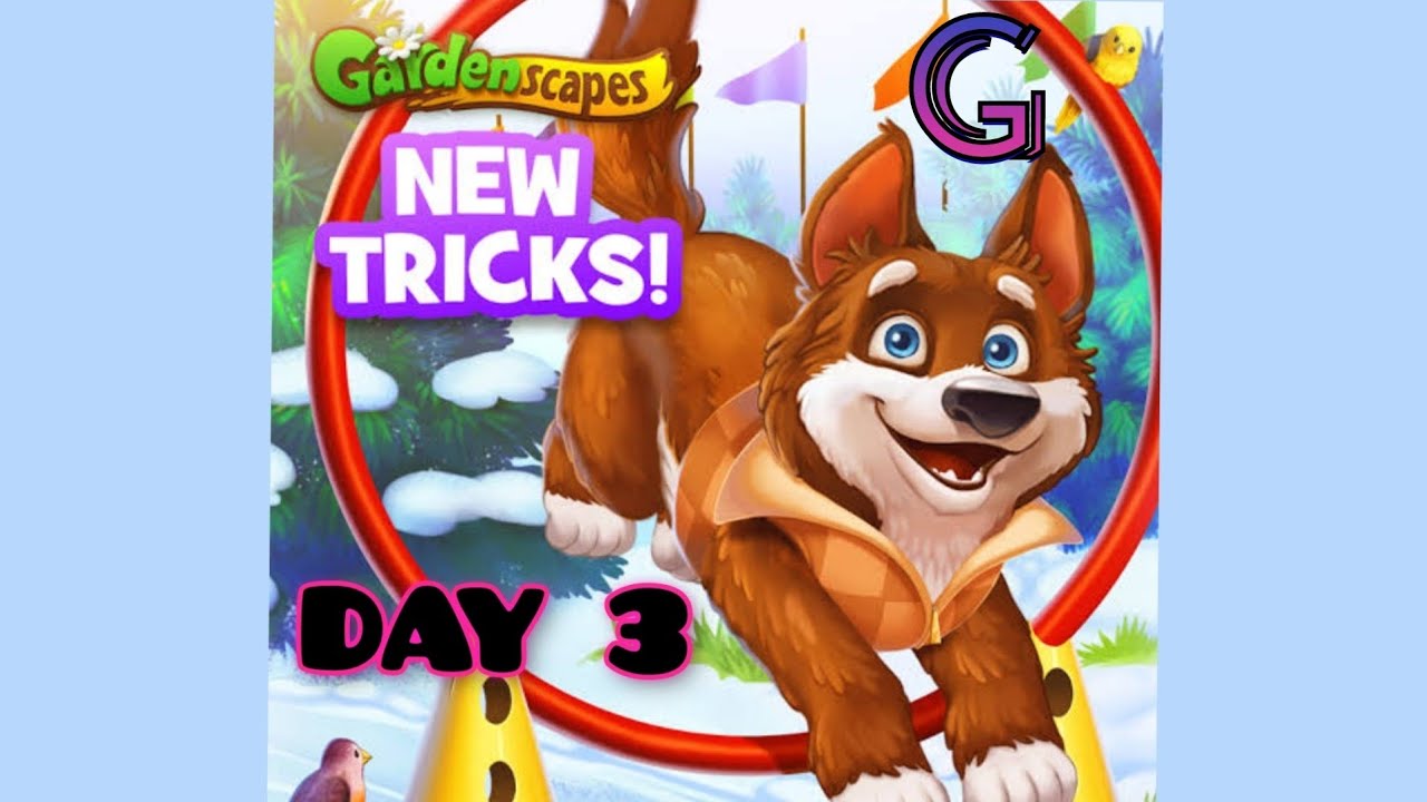 GARDENSCAPES THE MOVIE : LEARN A NEW TRICKS (DAY 3)