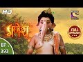 Vighnaharta Ganesh - Ep 393 - Full Episode - 21st February, 2019