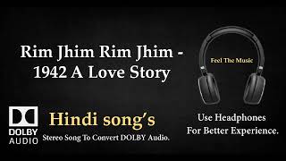 Download Lagu Rim Jhim Rim Jhim - 1942 A Love Story - Dolby audio song MP3