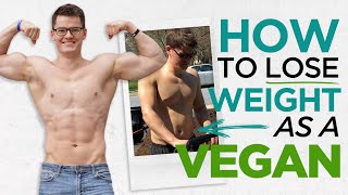How To Lose Weight as a VEGAN (3 Laws You Need To Know)