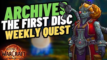 Archives: The First Disc - New Meta Weekly Quest | How to Start & Complete - WoW: The War Within