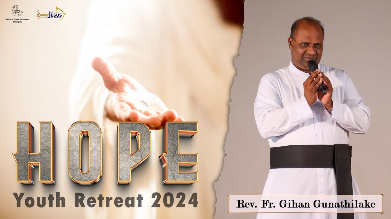 03rd Session - Hope Retreat 2024 - Diocese of Kurunegala Conducted by Rev. Fr. Gihan Gunathilaka