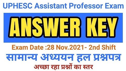 UPHESC ASSISTANT PROFESSOR Answer key | Exam 28 Nov 2021 2nd shift | assistant professor answer key