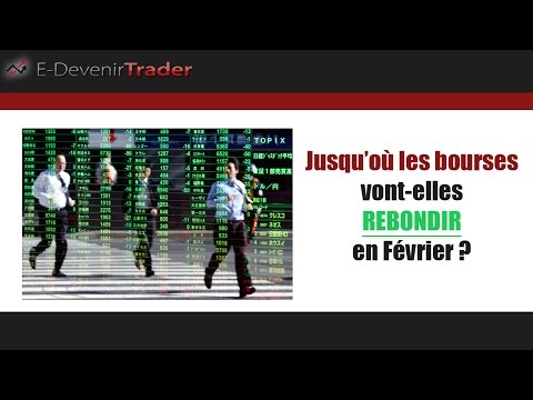 Jusqu’où les bourses vont-elles rebondir en Février?