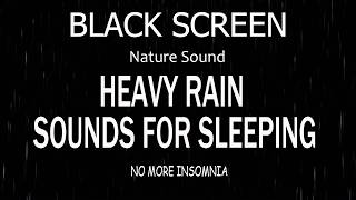 Get Deep Sleep Tonight with Heavy Rain Sounds | Black Screen ASMR Calm Anxiety Fast