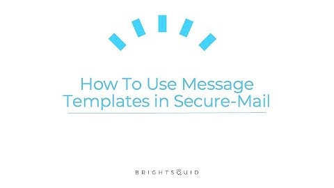 Secure-Mail Templates Tutorial for Clinic Success