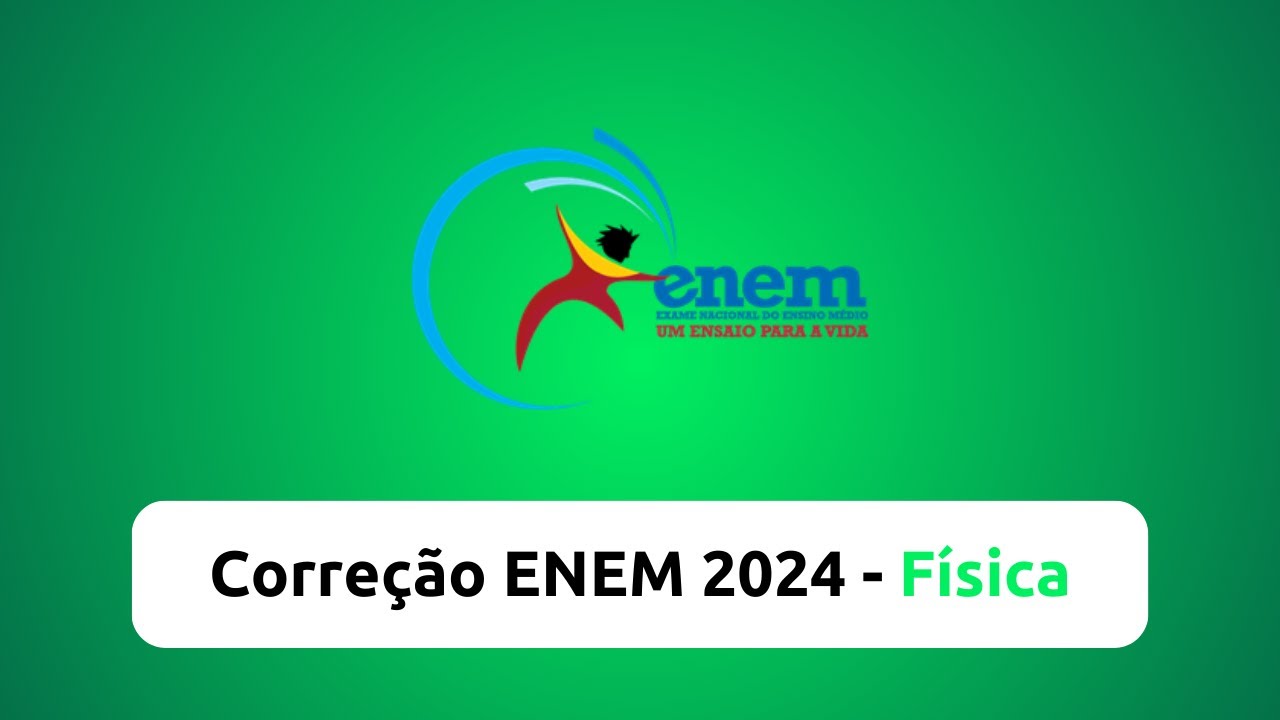 Correção ENEM 2024 - Física