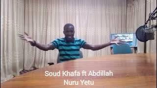 Soud Khafa ft Abdillah (Nasheed Nuru Yetu)