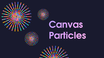 Hướng dẫn tạo hiệu ứng Particles cực ảo trong Canvas phần 2