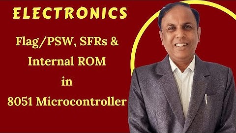 S-VI 3.5 Flag/PSW, SFRs and Internal ROM in 8051 | Electronics  | Dr. Niteen Mohod -
