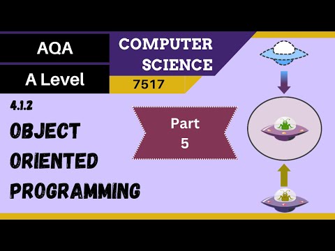 18. AQA A Level (7517) SLR3 - 4.1.2 Object-oriented programming Part 5