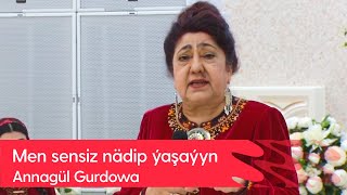 Annagul Gurdowa - Men sensiz nadip yashayyn | 2023 Resimi
