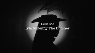 iyla & Benny The Butcher - Lost Me (Lyric Video)