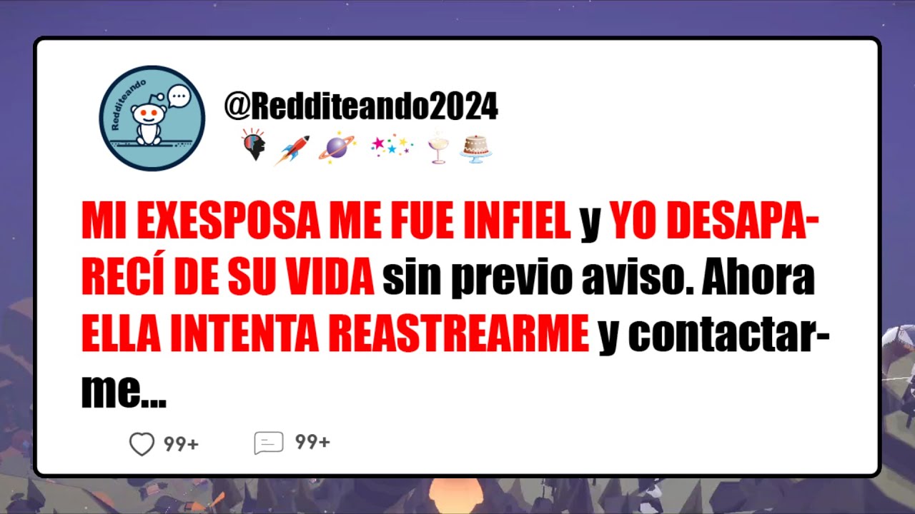 Mi exesposa me fue infiel y yo desaparecí de su vida sin previo aviso... Reddit