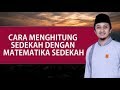 CARA MENGHITUNG SEDEKAH DENGAN MATEMATIKA SEDEKAH - CERAMAH USTAD YUSUF MANSUR - CARA MENGHITUNG SEDEKAH DENGAN MATEMATIKA SEDEKAH - CERAMAH USTAD YUSUF MANSUR